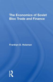 Economics of Soviet Bloc Trade and Finance