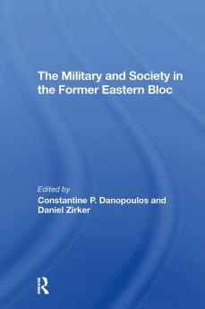 Military And Society In The Former Eastern Bloc