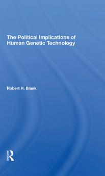 Political Implications Of Human Genetic Technology