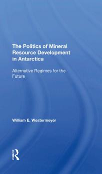 Politics Of Mineral Resource Development In Antarctica