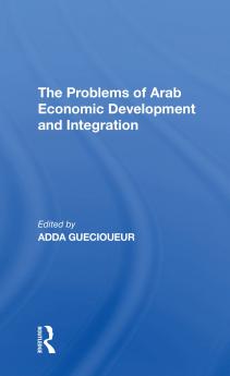 Problems Of Arab Economic Development And Integration