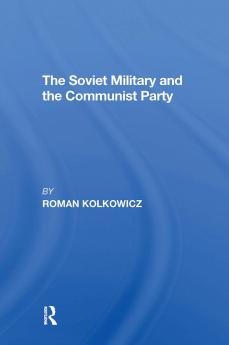 Soviet Military And The Communist Party