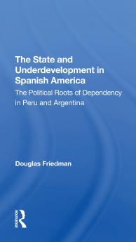 State And Underdevelopment In Spanish America