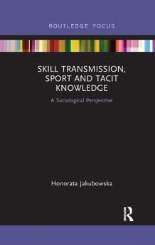 Skill Transmission Sport and Tacit Knowledge