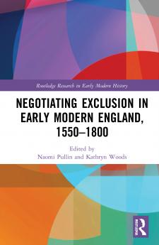 Negotiating Exclusion in Early Modern England 1550-1800