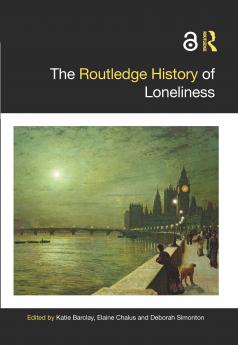 Routledge History of Loneliness