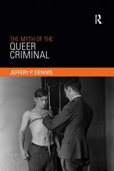 Myth of the Queer Criminal