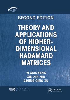 Theory and Applications of Higher-Dimensional Hadamard Matrices Second Edition