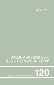 Gallium Arsenide and Related Compounds 1991 Proceedings of the Eighteenth INT Symposium 9-12 September 1991 Seattle USA