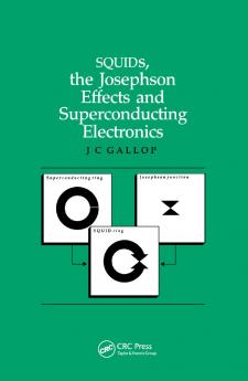 SQUIDs the Josephson Effects and Superconducting Electronics