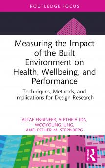Measuring the Impact of the Built Environment on Health Wellbeing and Performance