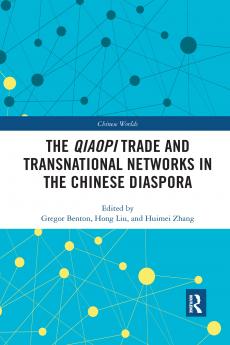 Qiaopi Trade and Transnational Networks in the Chinese Diaspora