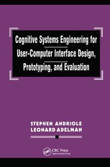 Cognitive Systems Engineering for User-computer Interface Design Prototyping and Evaluation