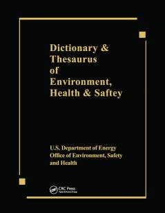 Dictionary & Thesaurus of Environment Health & Safety