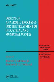 Design of Anaerobic Processes for Treatment of Industrial and Muncipal Waste Volume VII