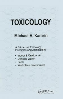 Toxicology-A Primer on Toxicology Principles and Applications