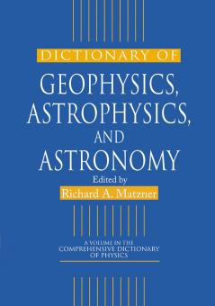 Dictionary of Geophysics Astrophysics and Astronomy