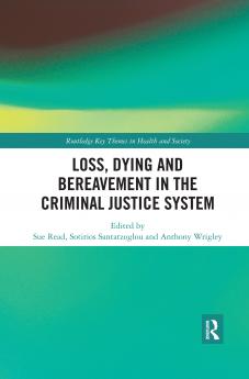 Loss Dying and Bereavement in the Criminal Justice System