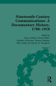 Nineteenth-Century Communications: A Documentary History 1780–1918