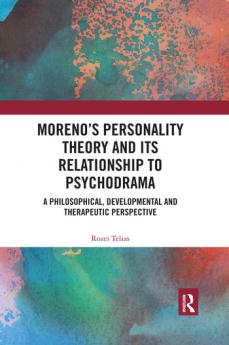 Moreno's Personality Theory and its Relationship to Psychodrama