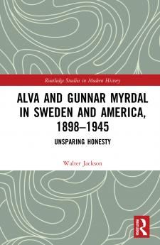 Alva and Gunnar Myrdal in Sweden and America 1898-1945