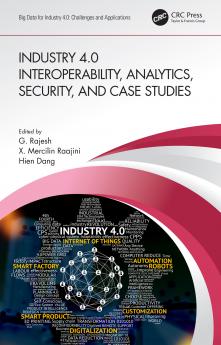 Industry 4.0 Interoperability Analytics Security and Case Studies