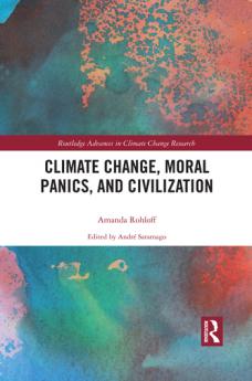 Climate Change Moral Panics and Civilization