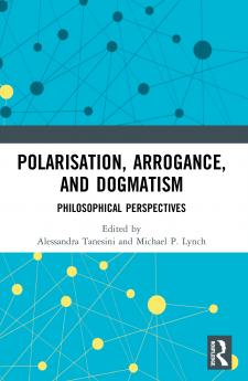 Polarisation Arrogance and Dogmatism