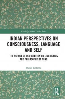 Indian Perspectives on Consciousness Language and Self
