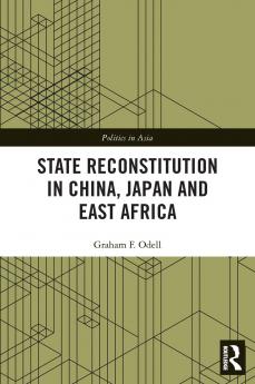 State Reconstitution in China Japan and East Africa