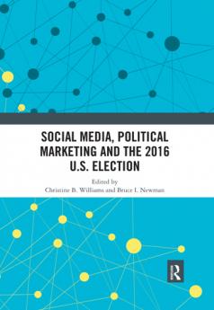 Social Media Political Marketing and the 2016 U.S. Election