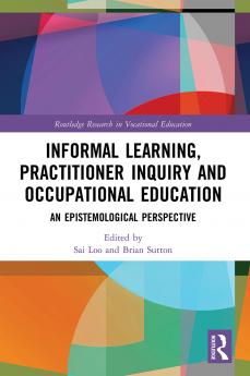 Informal Learning Practitioner Inquiry and Occupational Education