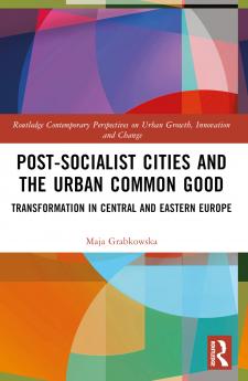 Post-socialist Cities and the Urban Common Good