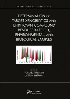 Determination of Target Xenobiotics and Unknown Compound Residues in Food Environmental and Biological Samples