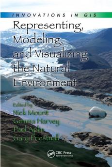 Representing Modeling and Visualizing the Natural Environment