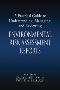 Practical Guide to Understanding Managing and Reviewing Environmental Risk Assessment Reports
