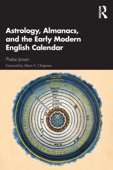 Astrology Almanacs and the Early Modern English Calendar
