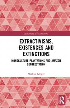 Extractivisms Existences and Extinctions