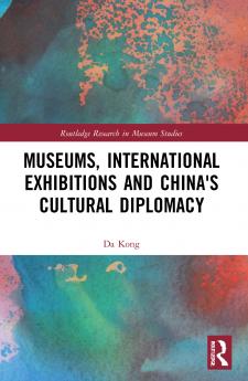 Museums International Exhibitions and China's Cultural Diplomacy