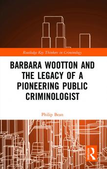 Barbara Wootton and the Legacy of a Pioneering Public Criminologist