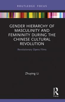 Gender Hierarchy of Masculinity and Femininity during the Chinese Cultural Revolution