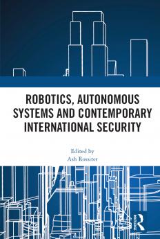 Robotics Autonomous Systems and Contemporary International Security