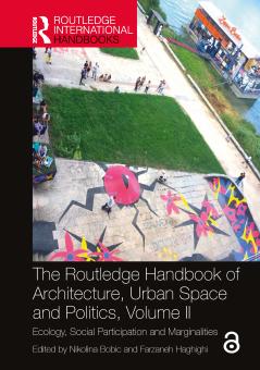 Routledge Handbook of Architecture Urban Space and Politics Volume II