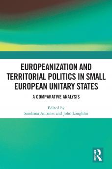 Europeanization and Territorial Politics in Small European Unitary States