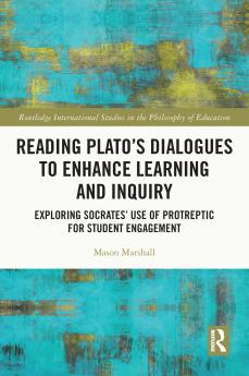 Reading Plato's Dialogues to Enhance Learning and Inquiry