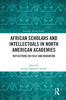 African Scholars and Intellectuals in North American Academies