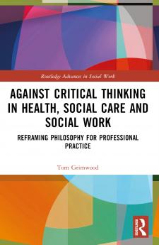 Against Critical Thinking in Health Social Care and Social Work