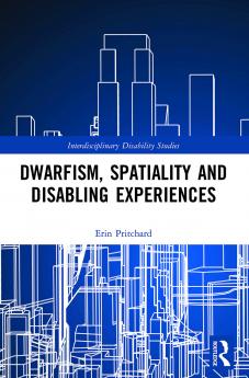 Dwarfism Spatiality and Disabling Experiences