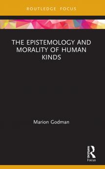 Epistemology and Morality of Human Kinds