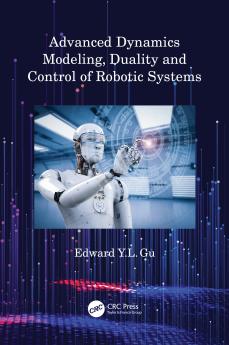 Advanced Dynamics Modeling Duality and Control of Robotic Systems